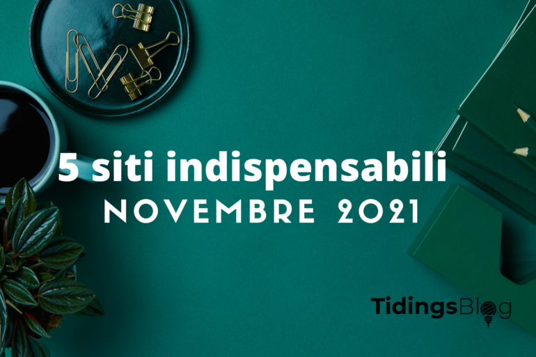 5 siti indispensabili di Novembre 2021 by Tidingsblog