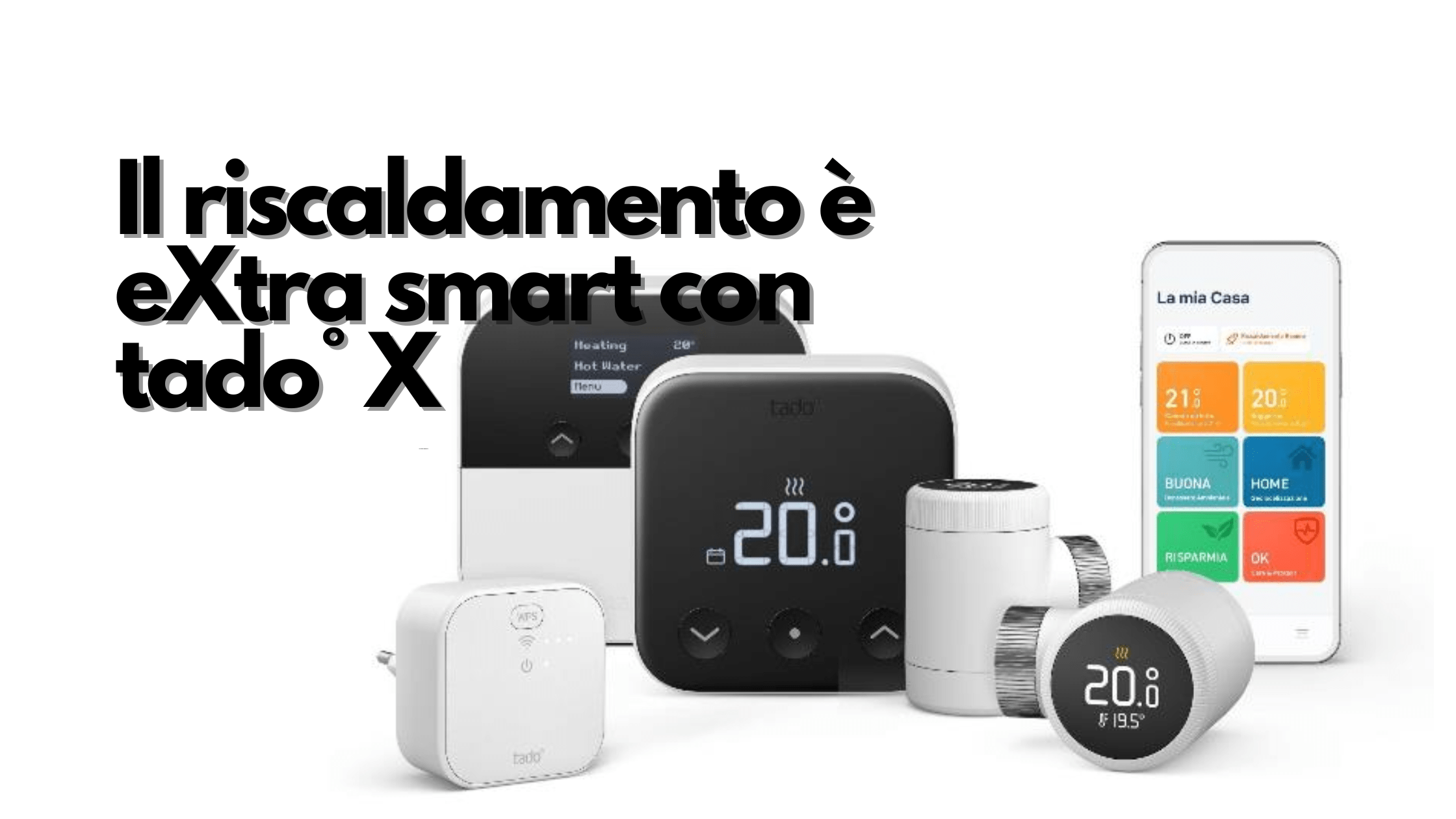 Il riscaldamento è eXtra smart con tado° X